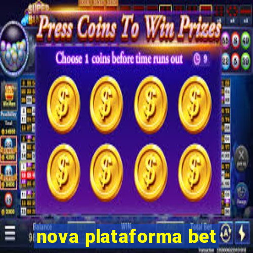 nova plataforma bet